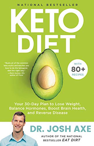 Review of Keto Diet: Your 30-Day Plan to Lose Weight, Balance Hormones, Boost Brain Health, and Reverse Disease